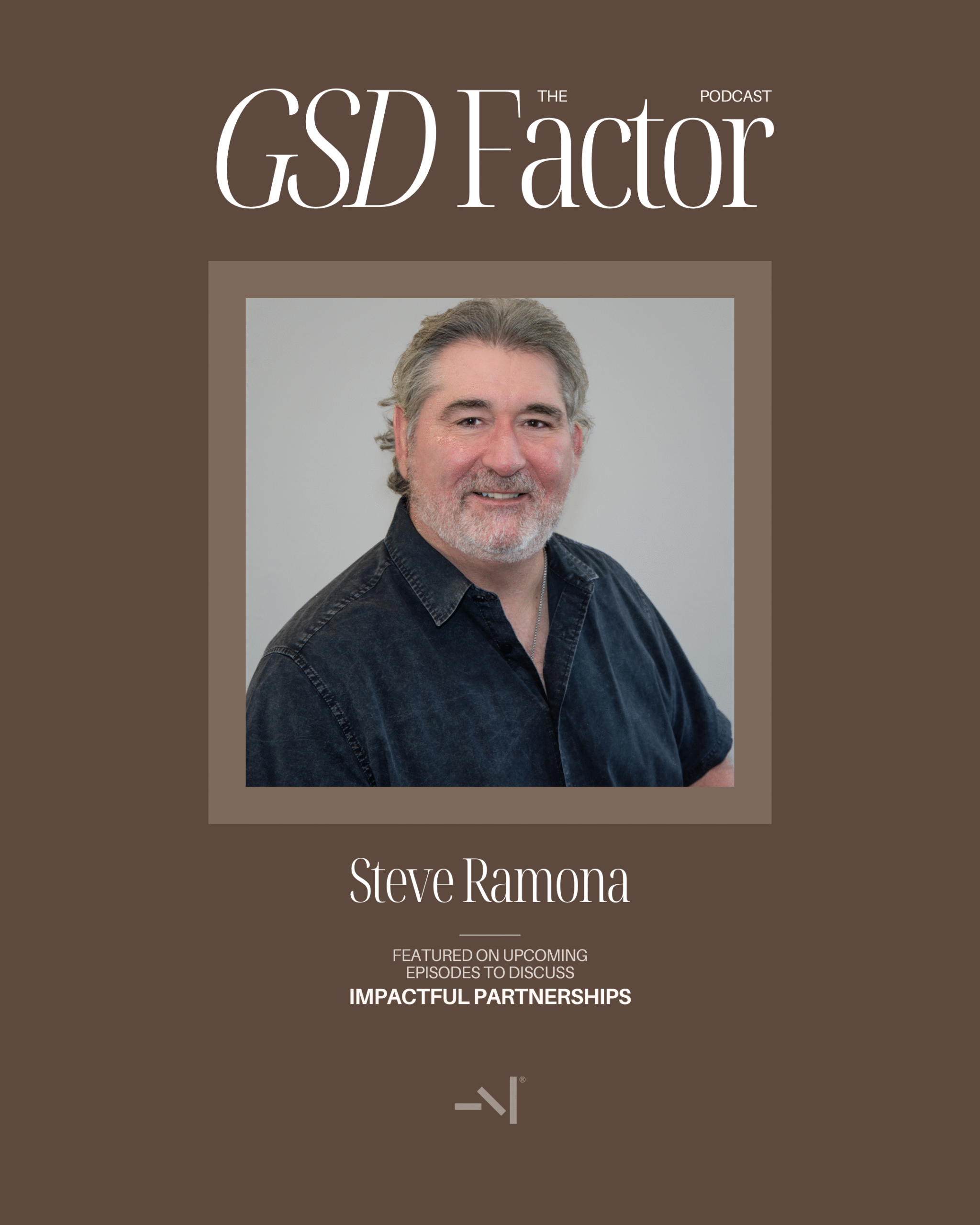 GSD Factor: Stepping Into Your Extraordinary in Impactful Partnerships with Steve Ramona
